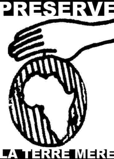 "Preserve la Terre M�re".